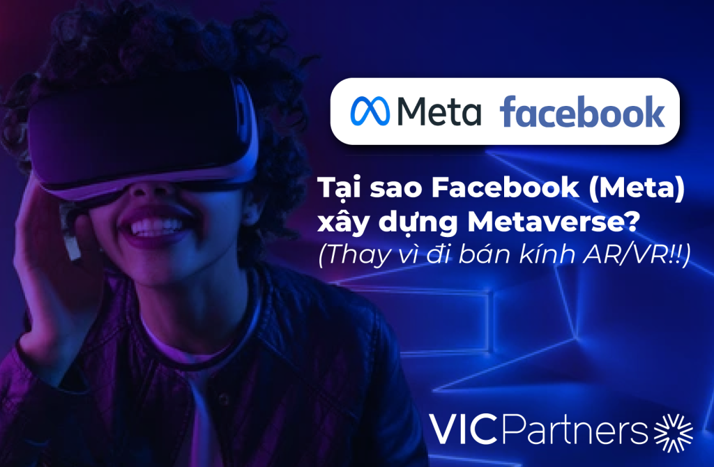 Tại sao Facebook không bán kính thực tế ảo mà đi xây Metaverse làm gì?